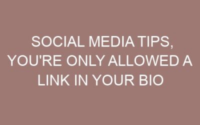 Social media tips, You’re only allowed a link in your bio